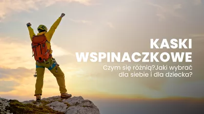 Kask wspinaczkowy - jaki wybrać?